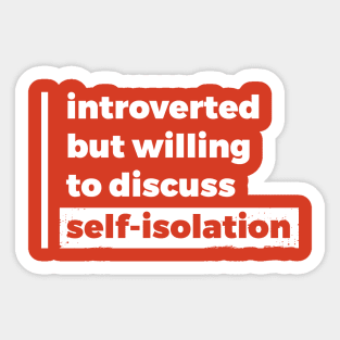 Introverted but willing to discuss self-isolation (Black & Red Design) Sticker